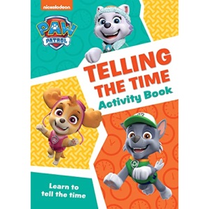 PAW Patrol Telling The Time Activity Book: Have fun learning to read, write and count with the PAW Patrol pups