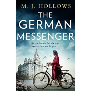 The German Messenger: The new heartbreaking World War 2 historical fiction novel for 2023, from the bestselling author of The German Nurse.