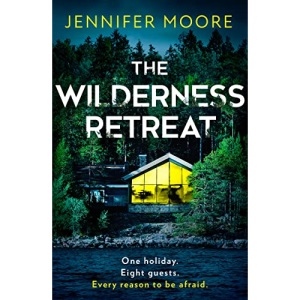The Wilderness Retreat: The must-read new psychological thriller of 2023 with a big twist