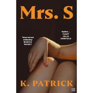 Mrs S: an Observer best debut novel of 2023 – 'Rare and thrilling' Sarah Winman