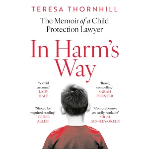 In Harm’s Way: The must read legal memoir, the untold story of the Family Court.