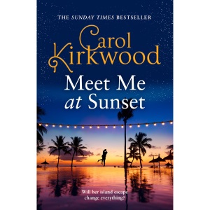Meet Me at Sunset: The brand new escapist romance novel from the Sunday Times bestseller