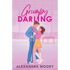 Grumpy Darling: the sequel to RIVAL DARLING and the second book in bestselling YA ice hockey wholesome romance series taking the world by storm! (The Darling Devils)