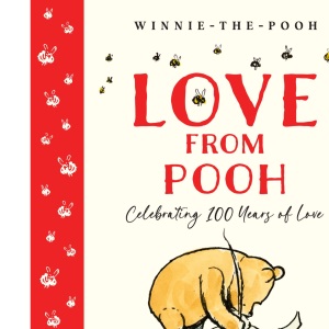 Winnie-the-Pooh: Love From Pooh: Illustrated gift book featuring loving quotes from Milne and Shepard’s original works