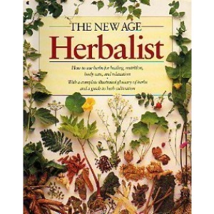 The New Age Herbalist: How to Use Herbs for Healing, Nutrition, Body Care, and Relaxation