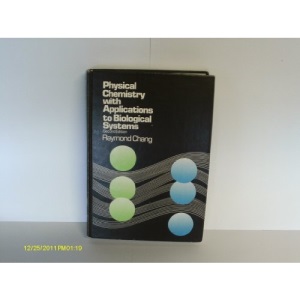 Physical Chemistry with Applications to Biological Systems