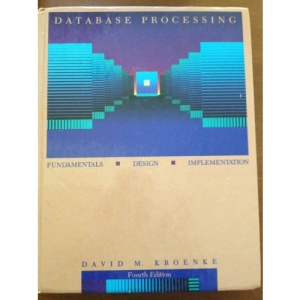 Database Processing: Fundamentals, Design, Implementation