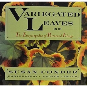 Variegated Plants: The Encyclopedia of Patterned Foliage