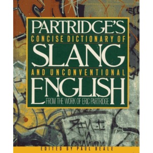 Partridge's Concise Dictionary of Slang and Unconventional English