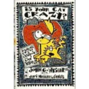Is Your Cat Crazy?: Pb: Behaviour Problems and Solutions from the Casebook of a Cat Therapist