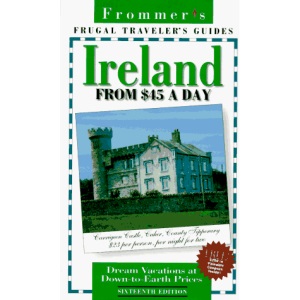 Ireland from 45 Dollars a Day (Frommer's Frugal Traveler's Guides)