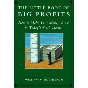 The Little Book of Big Profits: How to Make Your Money Grow in Today's Stock Market