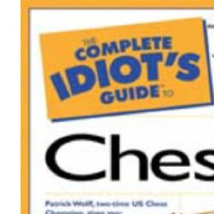 The Complete Idiot's Guide to Chess