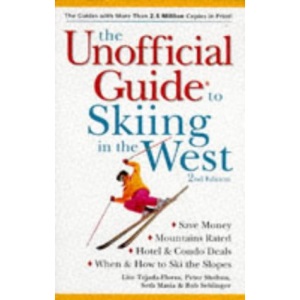 Unofficial Guide to Skiing in the West (Unofficial Guides)