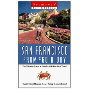 $-a-day: San Francisco From $60 A Day, 1st Ed (Frommer's Dollar a Day Guides)