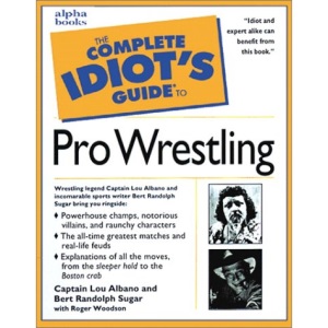 The Complete Idiot's Guide to Pro-Wrestling (Complete Idiot's Guides (Lifestyle Paperback))