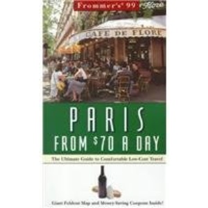 Paris from 70 Dollars a Day 1999 (Frommer's Dollar a Day Guides)