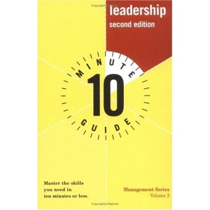 Ten Minute Guide to Leadership (Ten Minute Guides)