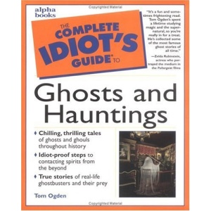 The Complete Idiot's Guide to Ghosts and Hauntings