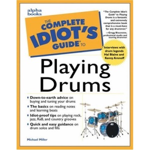The Complete Idiot's Guide to Playing Drums