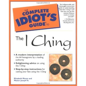The Complete Idiot's Guide to the I Ching