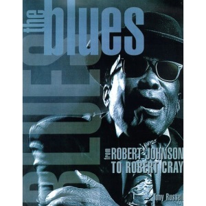 The Blues: from Robert Johnson to Robert Cray