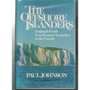 The Offshore Islanders: England's People from Roman Occupation to the Present