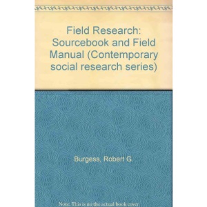 Field Research: Sourcebook and Field Manual (Contemporary social research series)