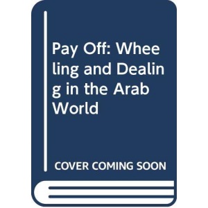 Pay Off: Wheeling and Dealing in the Arab World