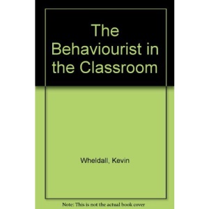 The Behaviourist in the Classroom