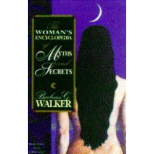 The Woman's Encyclopedia of Myths and Secrets