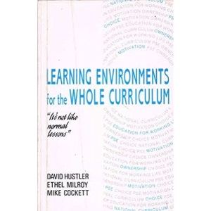 Learning Environments for the Whole Curriculum: It's Not Like Normal Lessons