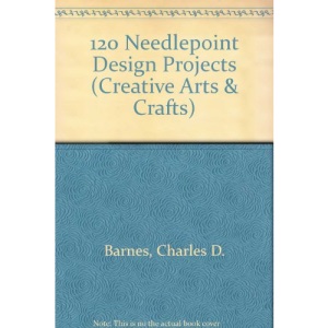 120 Needlepoint Design Projects (Creative Arts & Crafts S.)