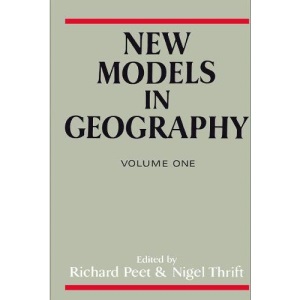 New Models in Geography - Vol 1: The Political-Economy Perspective: 001