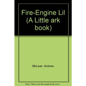 Fire-Engine Lil (A Little ark book)