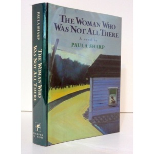 The Woman Who Was Not All There: A Novel