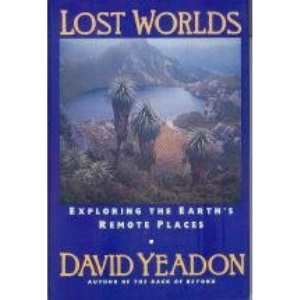 Lost Worlds: Exploring the Earth's Remote Places