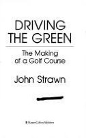 Driving the Green: The Making of a Golf Course