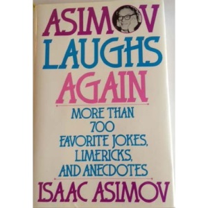 Asimov Laughs Again: More Than 700 Favourite Jokes, Limericks, and Anecdotes