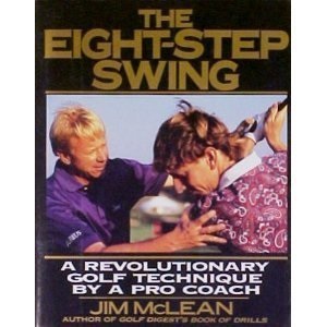 The Eight-Step Swing: A Revolutionary Golf Technique by a Pga Pro Coach