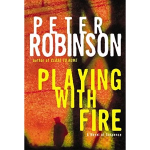 Playing with Fire (Robinson, Peter)