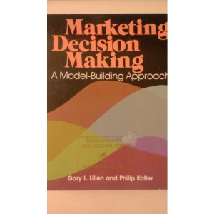 Marketing Decision Making: A Model-building Approach