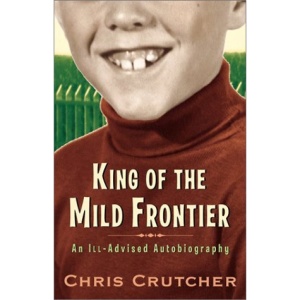 King of the Mild Frontier: An Ill-Advised Autobiography
