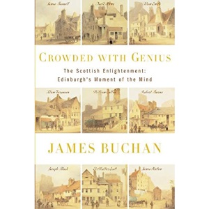 Crowded with Genius: The Scottish Enlightenment: Edinburgh's Moment of the Mind