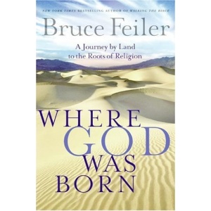 Where God Was Born: A Journey by Land to the Roots of Religion