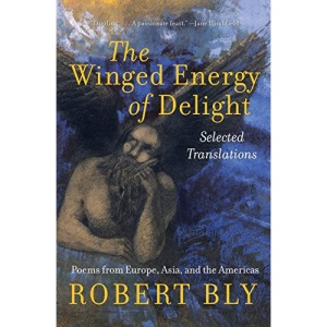 The Winged Energy of Delight: Selected Translations