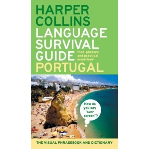 HarperCollins Language Survival Guide: Portugal: The Visual Phrase Book and Dictionary