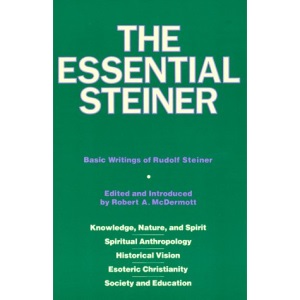 The Essential Steiner: Basic Writings of Rudolf Steiner