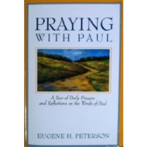 Praying with Paul: A Year of Daily Prayers and Reflections on the Words of Paul (Praying With the Bible)