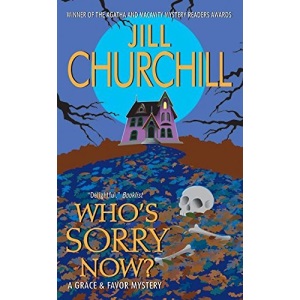 Who's Sorry Now?: A Grace and Favour Mystery (Grace & Favor Mysteries)